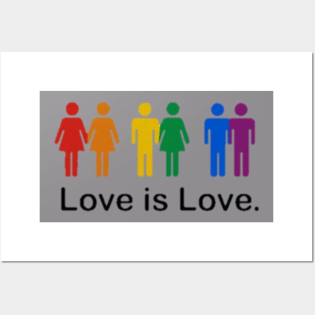 Love is Love. LGBTQ PRIDE Wall Art by LGBTQ